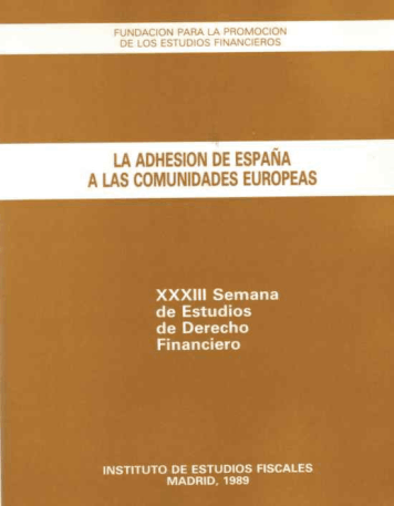 Portada del libro: ADHESION DE ESPAÑA A LAS COMUNIDADES EUROPEAS, LA (XXXIII SEMANA DE ESTUDIOS DE DERECHO FINANCIERO)