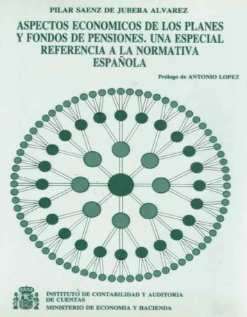 Portada del libro: ASPECTOS ECONOMICOS DE LOS PLANES Y FONDOS DE PENSIONES. UNA ESPECIAL REFERENCIA A LA NORMATIVA ESPAÑOLA