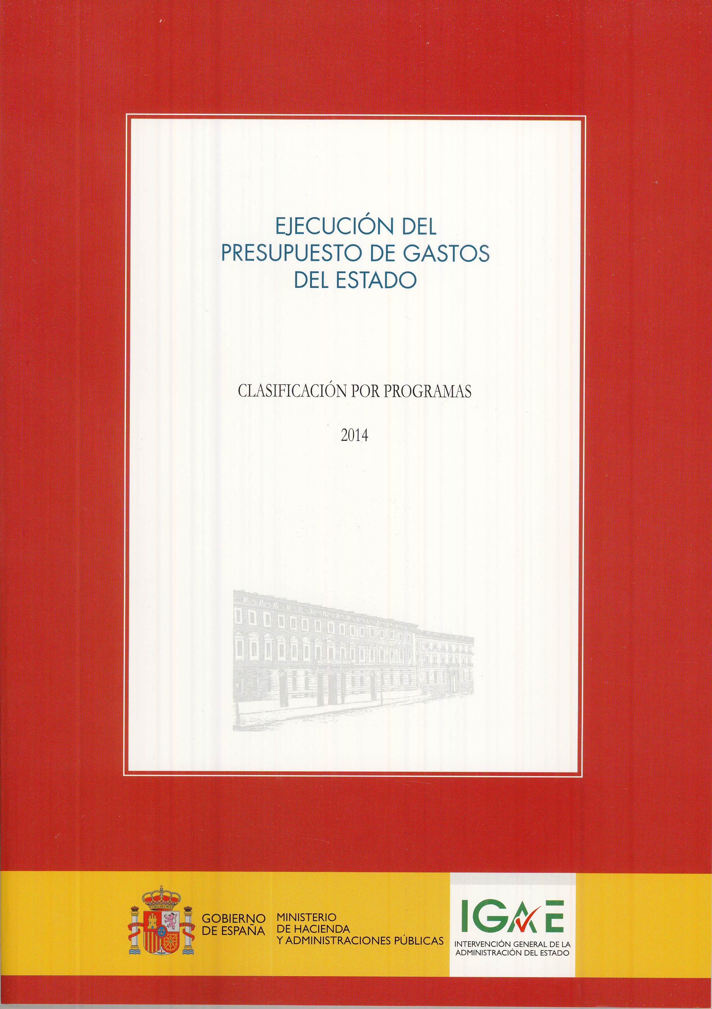 Portada del libro: EJECUCION DEL PRESUPUESTO DE GASTOS DEL ESTADO CLASIFICACION POR PROGRAMAS 2014